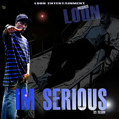 Loon I'M Serious - Loon