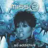 Miss E...So Addictive album lyrics, reviews, download