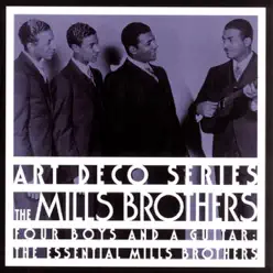 Four Boys and a Guitar: The Essential Mills Brothers - The Mills Brothers