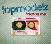 Topmodelz - Take On Me | DJ Rapunzel