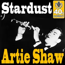 Stardust (Digitally Remastered) - Single - Artie Shaw Stardust (Digitally Remastered) - Single - Artie Shaw