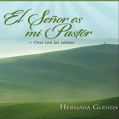 El Señor Es Mi Pastor - Hermana Glenda