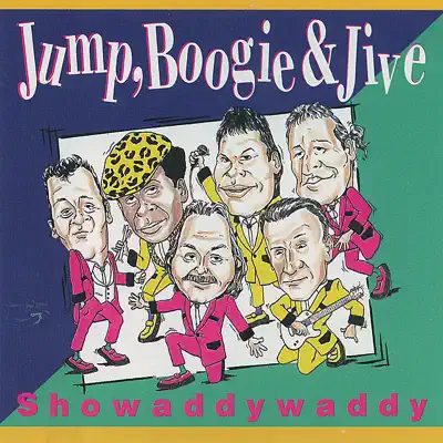 Jump, Boogie & Jive - Showaddywaddy Jump, Boogie & Jive - Showaddywaddy