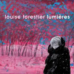 Lumières - Louise Forestier Lumières - Louise Forestier