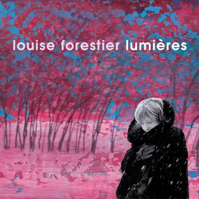 Lumières - Louise Forestier Lumières - Louise Forestier