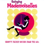 Swinging Mademoiselles - Groovy French Sounds from the 60s
