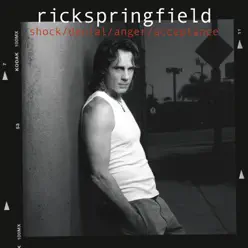 shock/denial/anger/acceptance - Rick Springfield