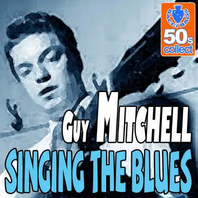 Singing the Blues (Remastered) - Single - Guy Mitchell