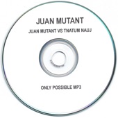 Juan Mutant vs Tnatum Nauj artwork