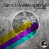 Stream & download La Vida Vale La Pena - Single