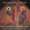 With the Voice of the Archangel: Orthodox Liturgical Solos, Duets, & Trios