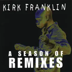 A Season of Remixes - EP - Kirk Franklin