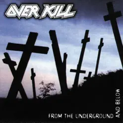 From the Underground and Below - Overkill