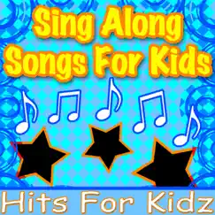 Sing Along Songs for Kids - Traditional Children’s Sing-Alongs by Hits for Kidz album reviews, ratings, credits