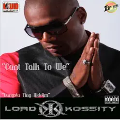 Can't Talk To We - Single - Lord Kossity Can't Talk To We - Single - Lord Kossity