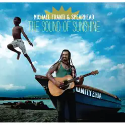 The Sound Of Sunshine (Deluxe Version) - Michael Franti & Spearhead