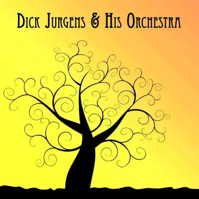 Dick Jurgens & His Orchestra - Dick Jurgens & His Orchestra Dick Jurgens & His Orchestra - Dick Jurgens & His Orchestra