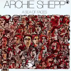 A Sea of Faces by Archie Shepp album reviews, ratings, credits