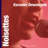 Karaoke Downloads – Noisettes