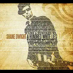 A Hundred White Lies by Shane Dwight album reviews, ratings, credits