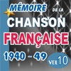 Mémoire de la chanson française: 1940 -1949, vol. 10