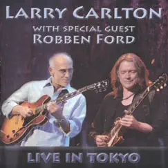 Live In Tokyo by Larry Carlton & Robben Ford album reviews, ratings, credits