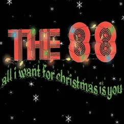 All I Want for Christmas Is You - Single by The 88 album reviews, ratings, credits