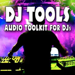 Dj Tools Audio Toolkit for Djs by Sound Effects Library album reviews, ratings, credits