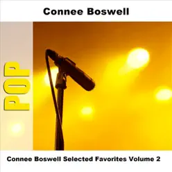 Connee Boswell - Selected Favorites, Volume 2 - Connee Boswell Connee Boswell - Selected Favorites, Volume 2 - Connee Boswell