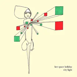 City Light / Her Space Holiday - Single - Her Space Holiday City Light / Her Space Holiday - Single - Her Space Holiday