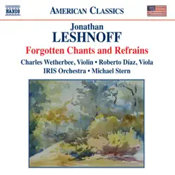 Leshnoff: Forgotten Chants and Refrains - Roberto Díaz Leshnoff: Forgotten Chants and Refrains - Roberto Díaz