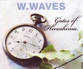 W. Waves - Gates of Hiroshima