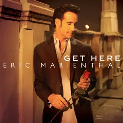 Get Here - Single - Eric Marienthal Get Here - Single - Eric Marienthal