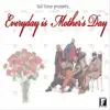 Stream & download Everyday Is Mother's Day - EP