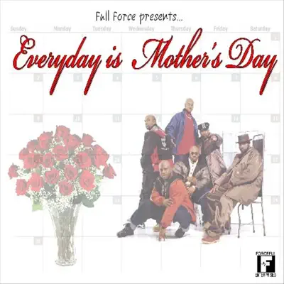 Everyday Is Mother's Day - EP - Full Force