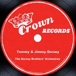 Tommy & Jimmy Dorsey - Dorsey Brothers Orchestra Tommy & Jimmy Dorsey - Dorsey Brothers Orchestra