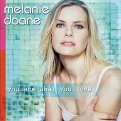 You Are What You Love [Bonus Tracks] - Melanie Doane