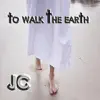 Stream & download To Walk the Earth