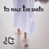 To Walk the Earth