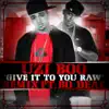Give It To You Raw (Remix) (feat. Bo Deal) - Single album lyrics, reviews, download