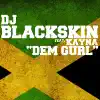 Dem Gurl (feat. Kayna) - EP album lyrics, reviews, download