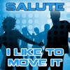 I LIKE TO MOVE IT      [Salute] - Single