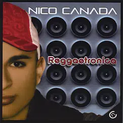 Reggaetronica by Nico Canada album reviews, ratings, credits