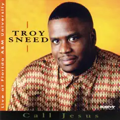 Call Jesus by Troy Sneed album reviews, ratings, credits