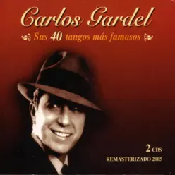 Sus 40 Tangos Mas Famosos - Carlos Gardel