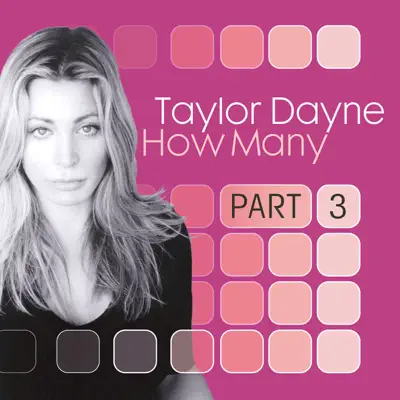 How Many, Pt. 3 - Taylor Dayne