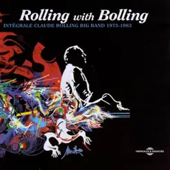 Rolling With Bolling 1973-1983 - Intégrale Claude Bolling Big Band - Claude Bolling Rolling With Bolling 1973-1983 - Intégrale Claude Bolling Big Band - Claude Bolling