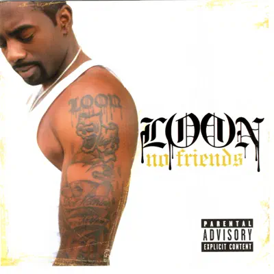 No Friends - Loon No Friends - Loon
