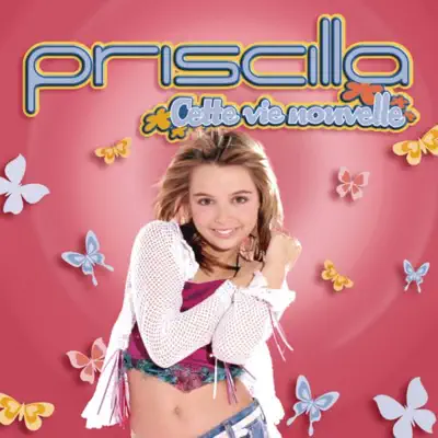 Cette vie nouvelle - Priscilla