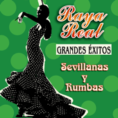 Grandes Éxitos - Sevillanas y Rumbas - Raya Real